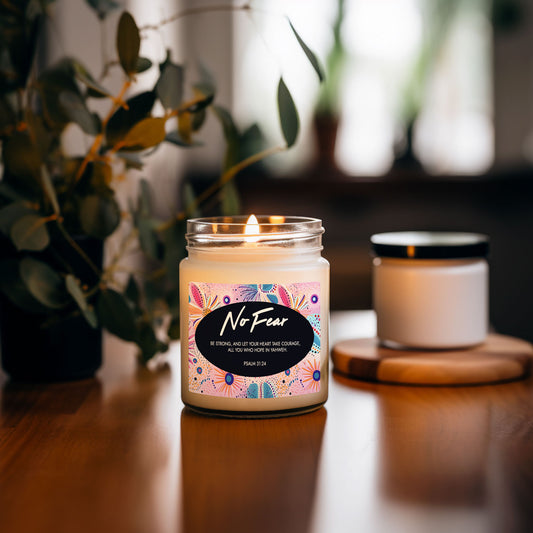 "No Fear" - Psalms 31:24 - Scented Soy Candle, 9oz